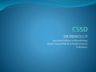DR PRINCE C P
Associate Professor in Microbiology
Mother Teresa PG& RI of Health Sciences
Puducherry
 