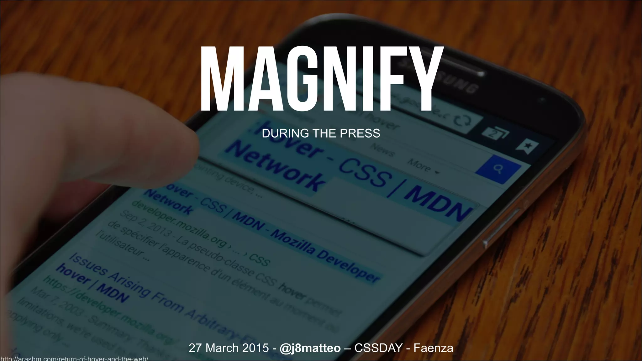 27 March 2015 - @j8matteo – CSSDAY - Faenza
magnifyDURING THE PRESS
 