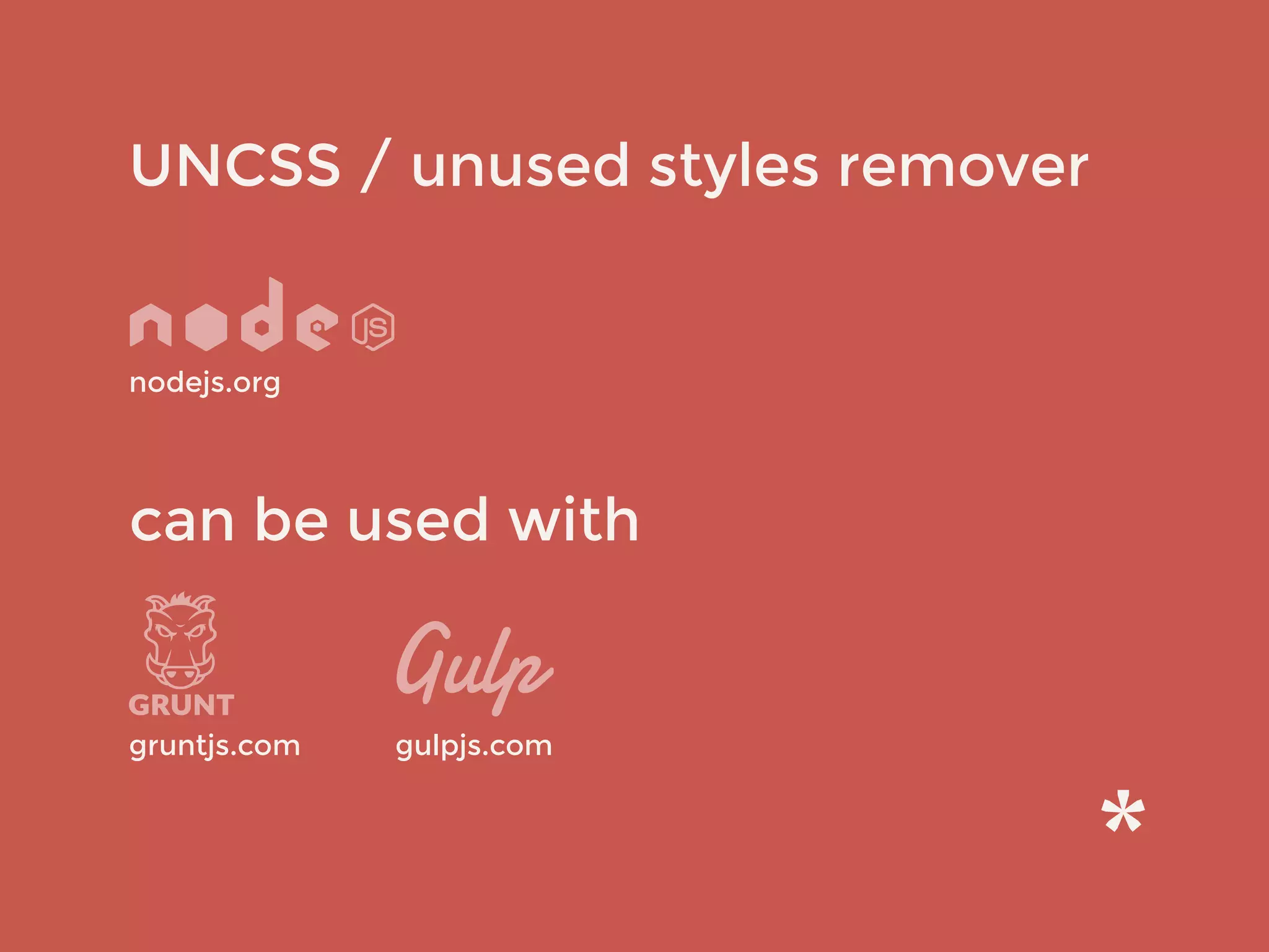 UNCSS / unused styles remover
nodejs.org
can be used with
gulpjs.comgruntjs.com
 