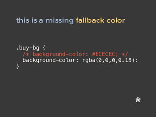 .buy-bg {
/* background-color: #ECECEC; */
background-color: rgba(0,0,0,0.15);
}
this is a missing fallback color
 