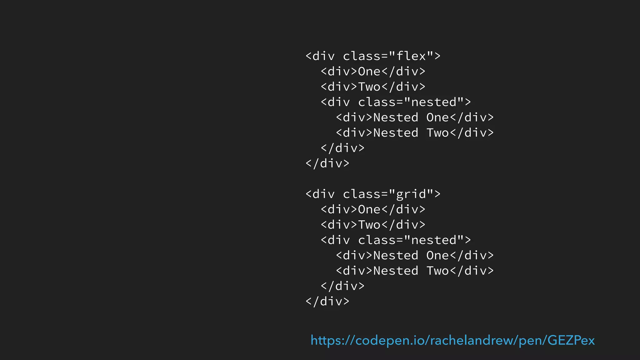 .flex {
display: flex;
border: 8px solid rgb(3,99,143);
}
.flex > * {
flex: 1;
border: 8px solid rgb(24,154,153);
}
.grid {
display: grid;
border: 8px solid rgb(3,99,143);
grid-template-columns:
repeat(4,minmax(200px, 1fr));
grid-gap: 8px;
}
.grid > * {
border: 8px solid rgb(24,154,153);
}
https://codepen.io/rachelandrew/pen/GEZPex
 