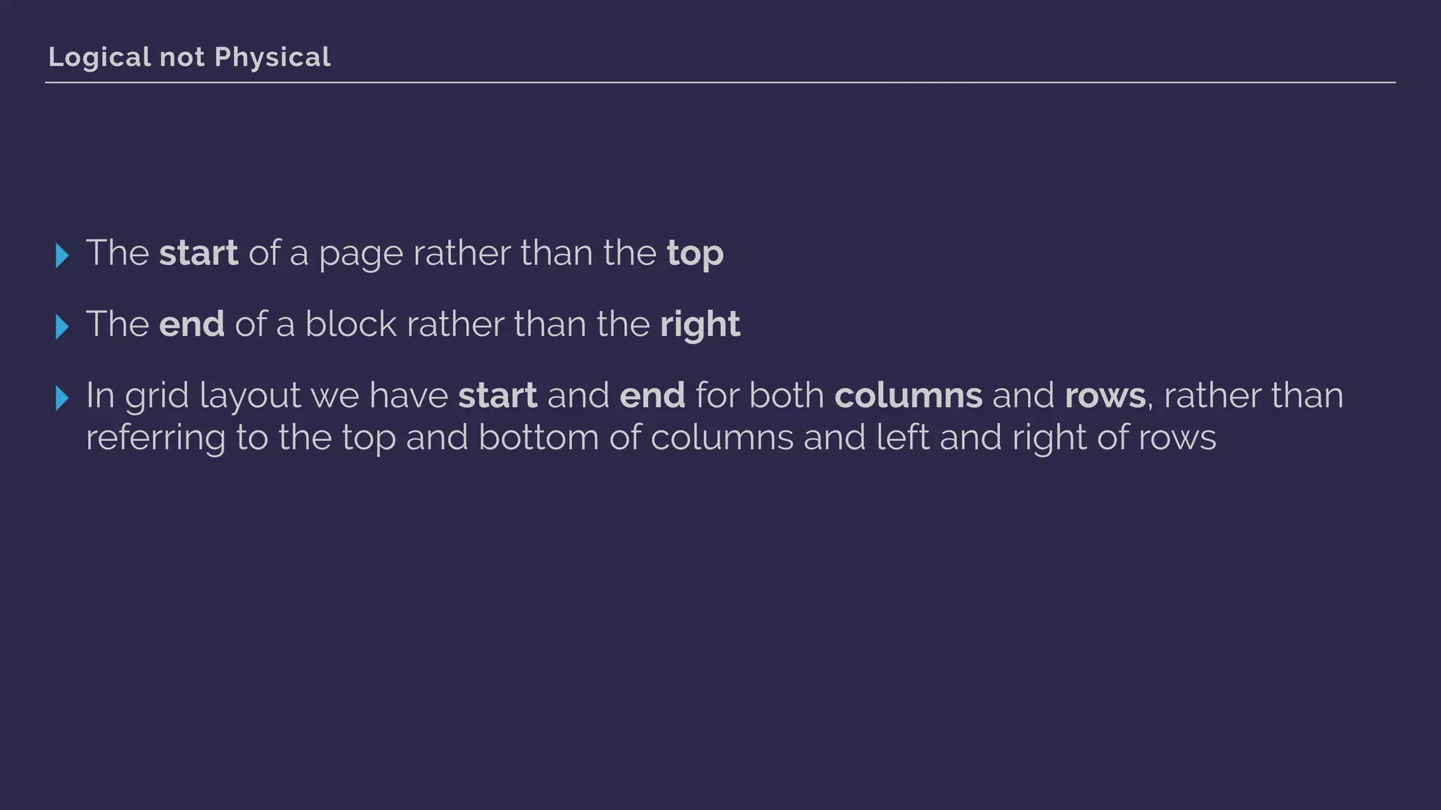 .grid {
display: grid;
grid-gap: 10px;
grid-template-columns: repeat(3,
150px);
grid-template-rows: repeat(3, 100px);
justify-content: end;
align-content: end;
}
https://codepen.io/rachelandrew/pen/pwyBpG
End
End
Start
Start
direction: rtl
 