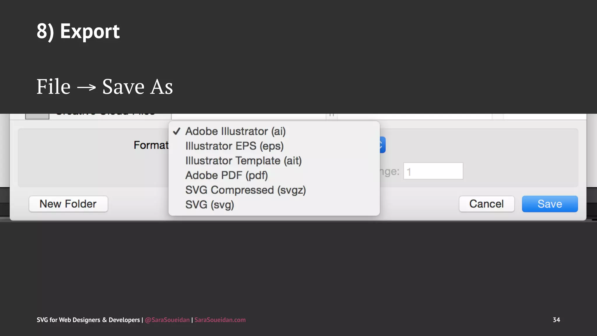 8) Export
File → Save As
SVG for Web Designers & Developers | @SaraSoueidan | SaraSoueidan.com 34
 