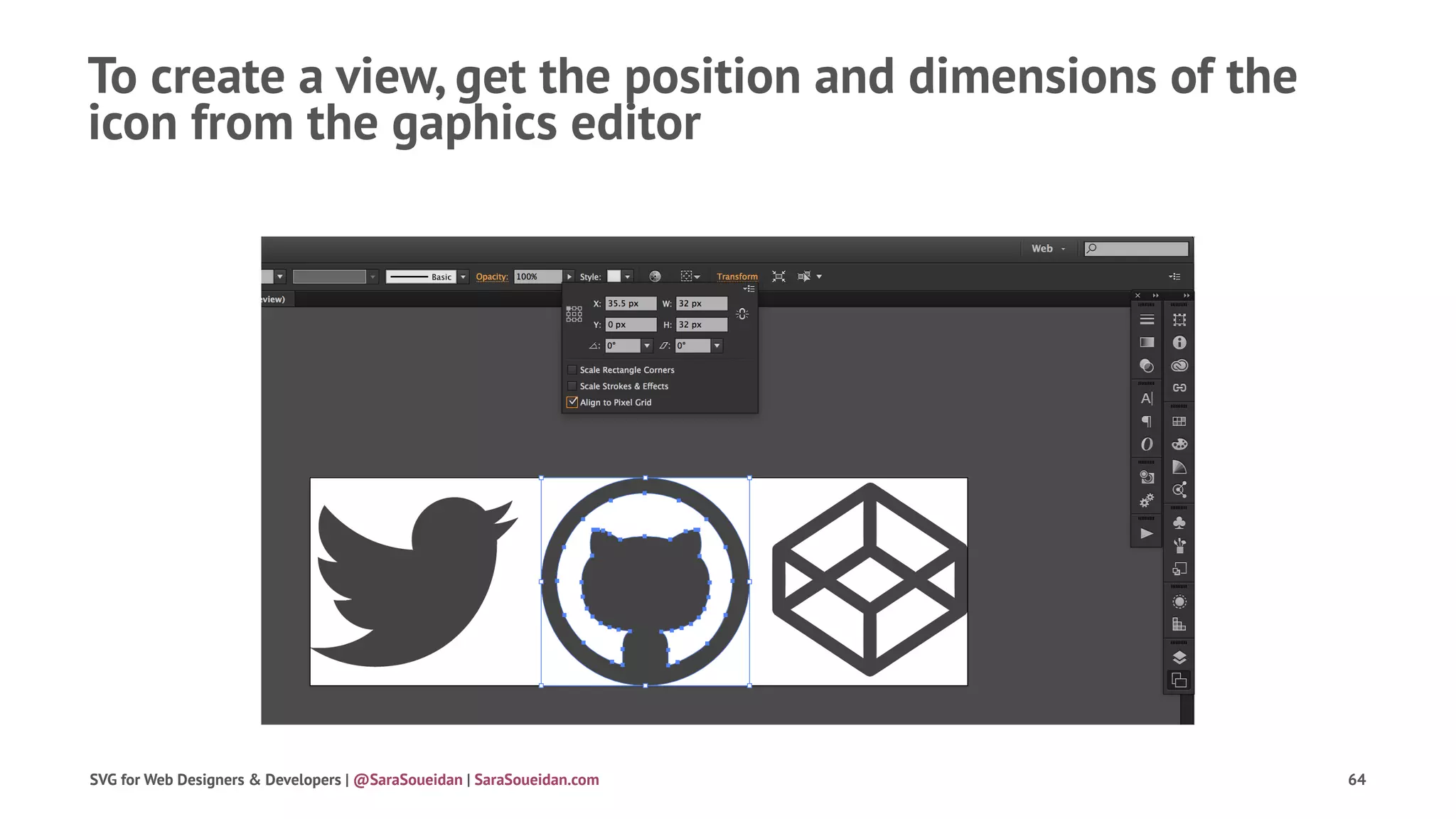 To create a view, get the position and dimensions of the
icon from the gaphics editor
SVG for Web Designers & Developers | @SaraSoueidan | SaraSoueidan.com 64
 