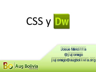 CSS y Josue Mancilla @jujomago jujomago@augbolivia.org 
