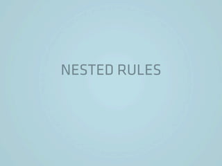 NESTED RULES
 