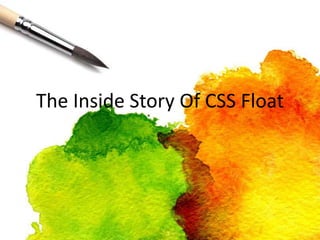 The Inside Story Of CSS Float 