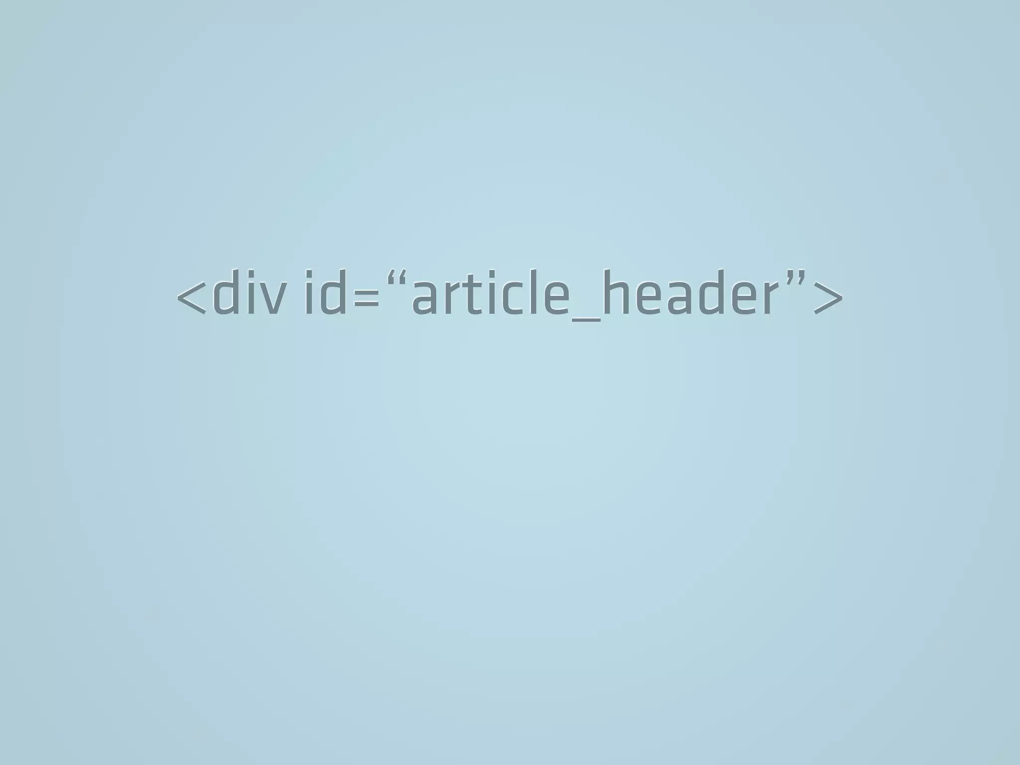 <div id=“article_header”>
 