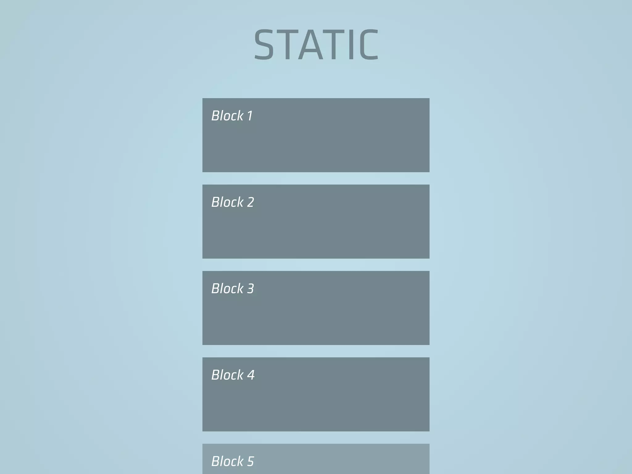 STATIC
Block 1
Block 2
Block 3
Block 4
Block 5
 