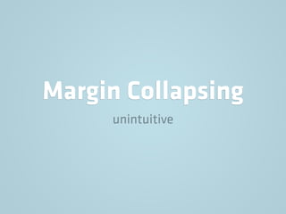 Margin Collapsing
unintuitive
 