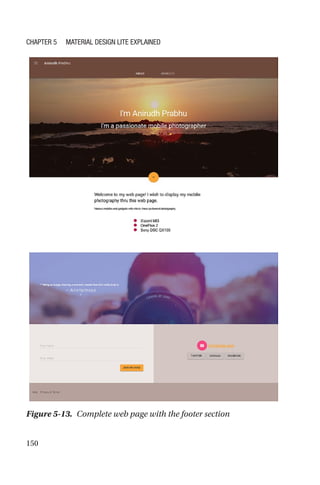 150
Figure 5-13.  Complete web page with the footer section
Chapter 5 Material Design Lite Explained
 