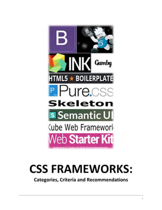 1
CSS FRAMEWORKS:
Categories, Criteria and Recommendations
 