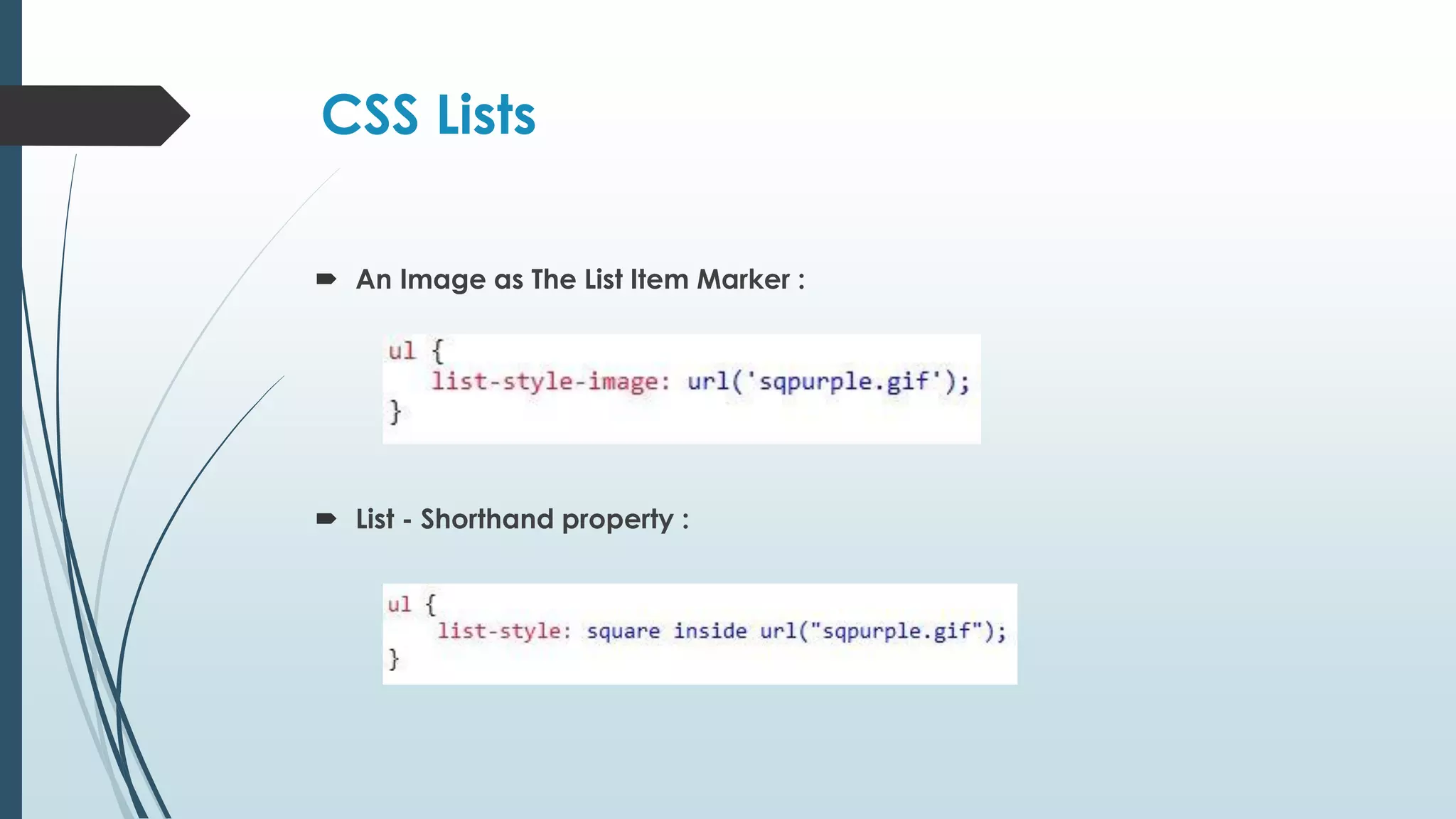 CSS Lists  An Image as The List Item Marker :  List - Shorthand property : 