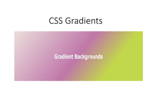 CSS Gradients
 