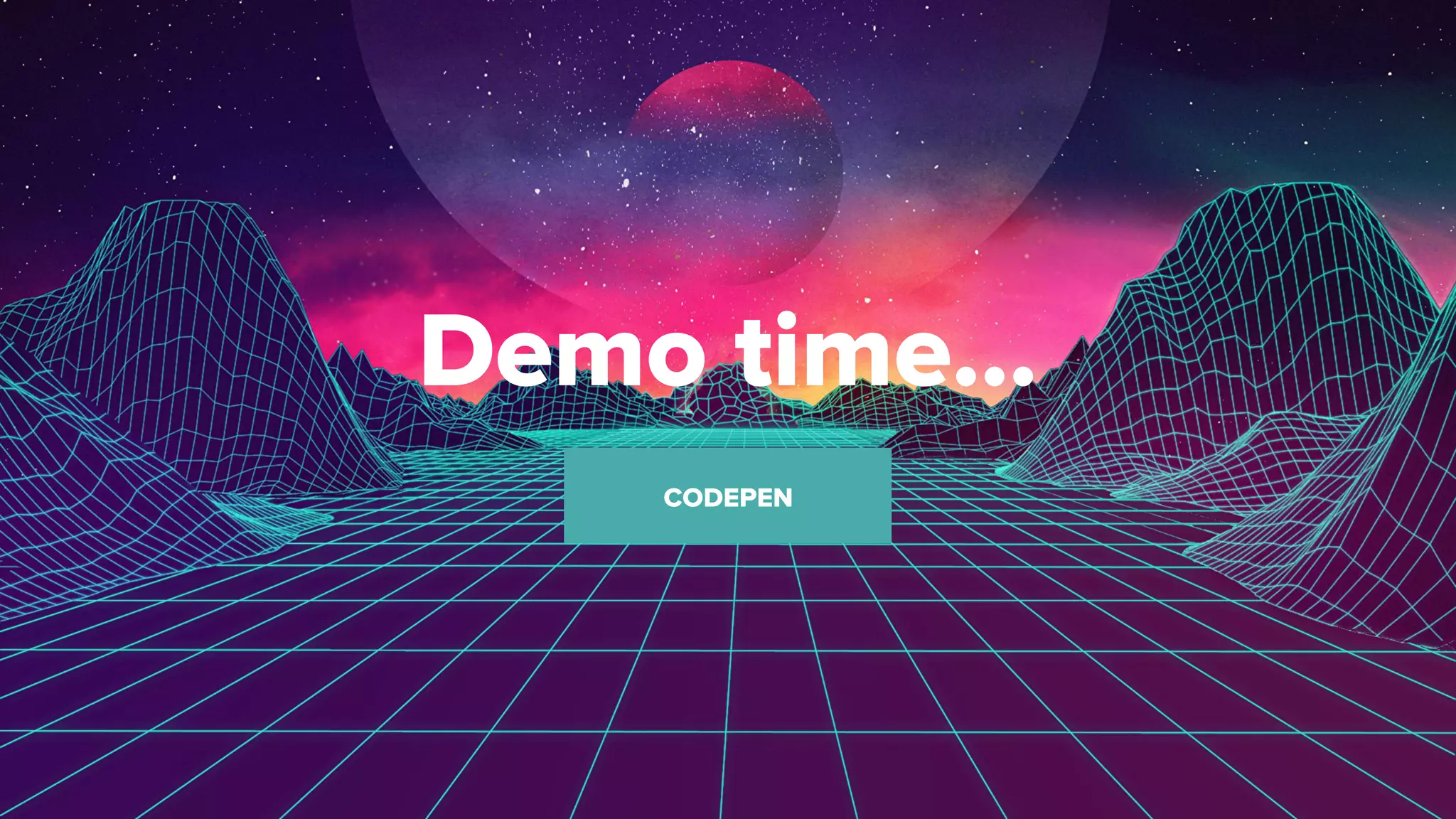 3 3
Demo time…
CODEPEN
 