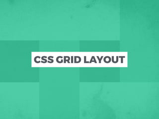CSS GRID LAYOUT
 