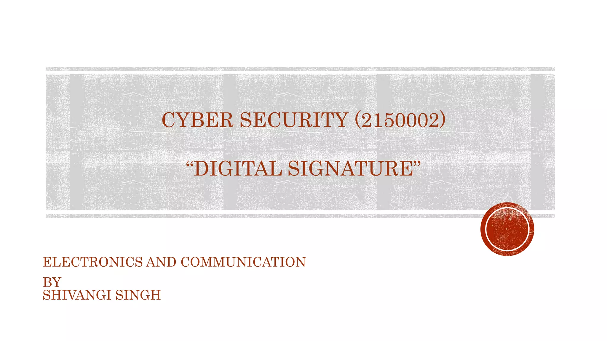 CYBER SECURITY : DIGITAL SIGNATURE, | PPTX