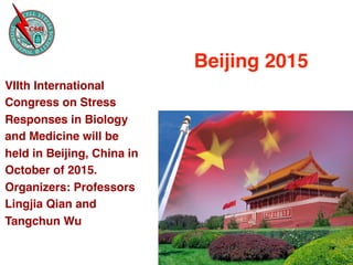 VIIth International 
Congress on Stress 
Responses in Biology 
and Medicine will be 
held in Beijing, China in 
October of...