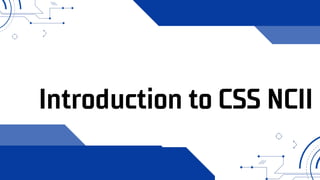 Introduction to CSS NCII
 