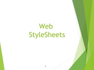 Web
StyleSheets
1
 