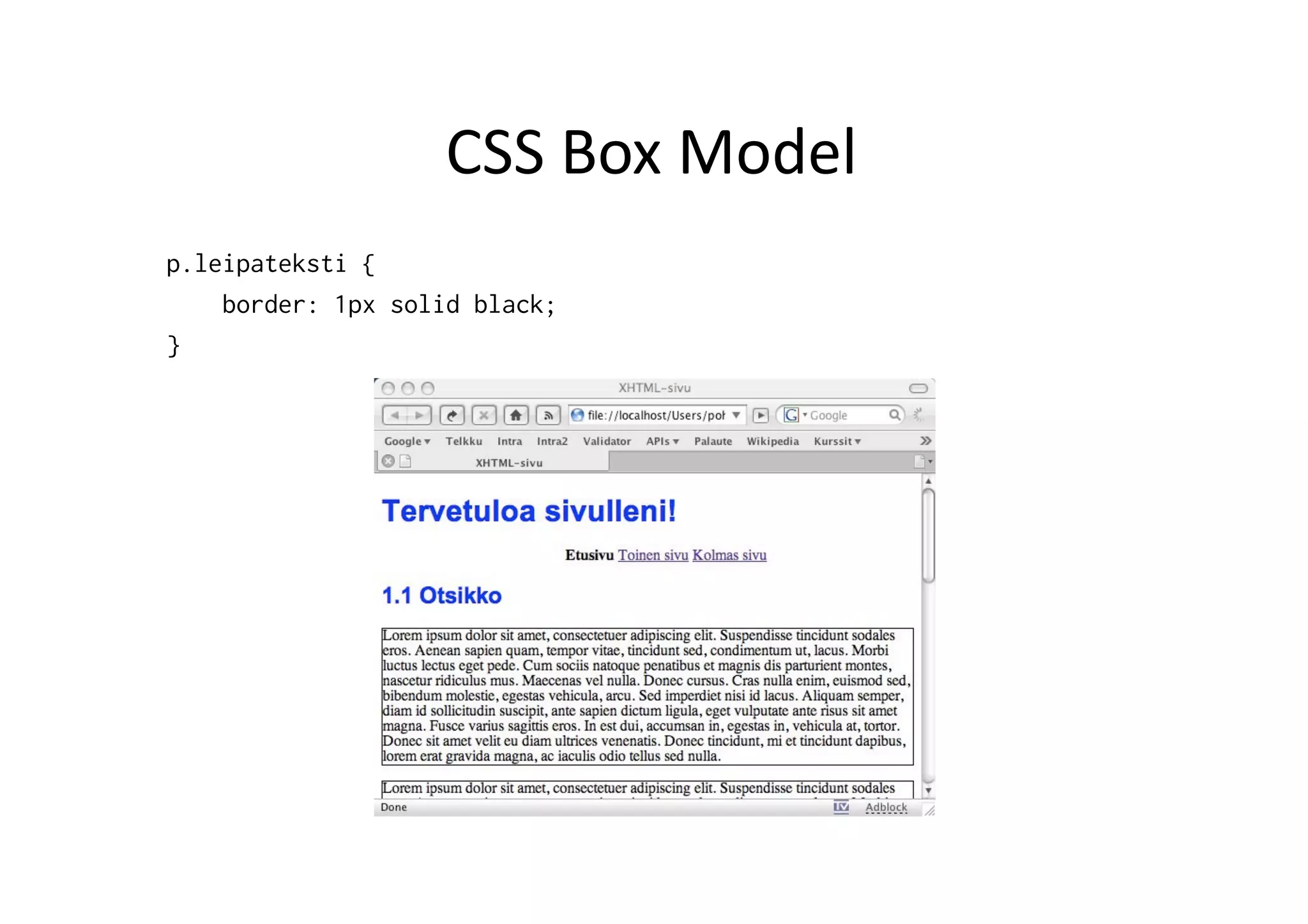 CSS  Box  Model   p.leipateksti { border: 1px solid black; } 