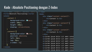 Kode : Absolute Positioning dengan Z-Index
 