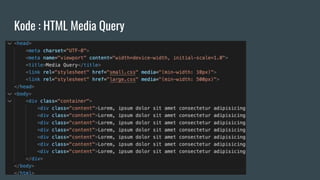 Kode : HTML Media Query
 