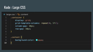 Kode : Large CSS
 