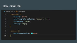 Kode : Small CSS
 