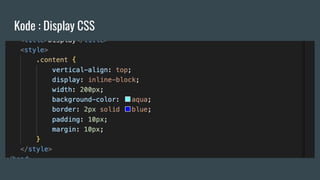 Kode : Display CSS
 