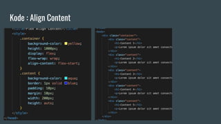 Kode : Align Content
 