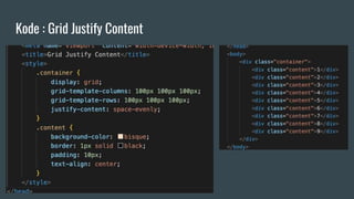 Kode : Grid Justify Content
 