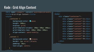 Kode : Grid Align Content
 