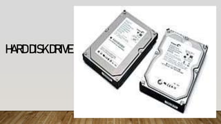 HARDDISKDRIVE
 
