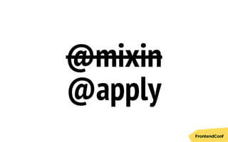 @mixin
@apply
 