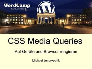 CSS Media Queries Auf Geräte und Browser reagieren Michael Jendryschik 