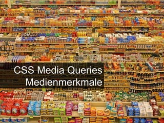 CSS Media Queries Medienmerkmale 