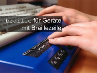 braille  für Geräte mit Braillezeile 