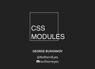 GEORGE BUKHANOV
@NothernEyes
northerneyes
 