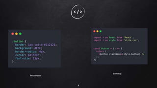 9
button.scss
button.js
< / >
 