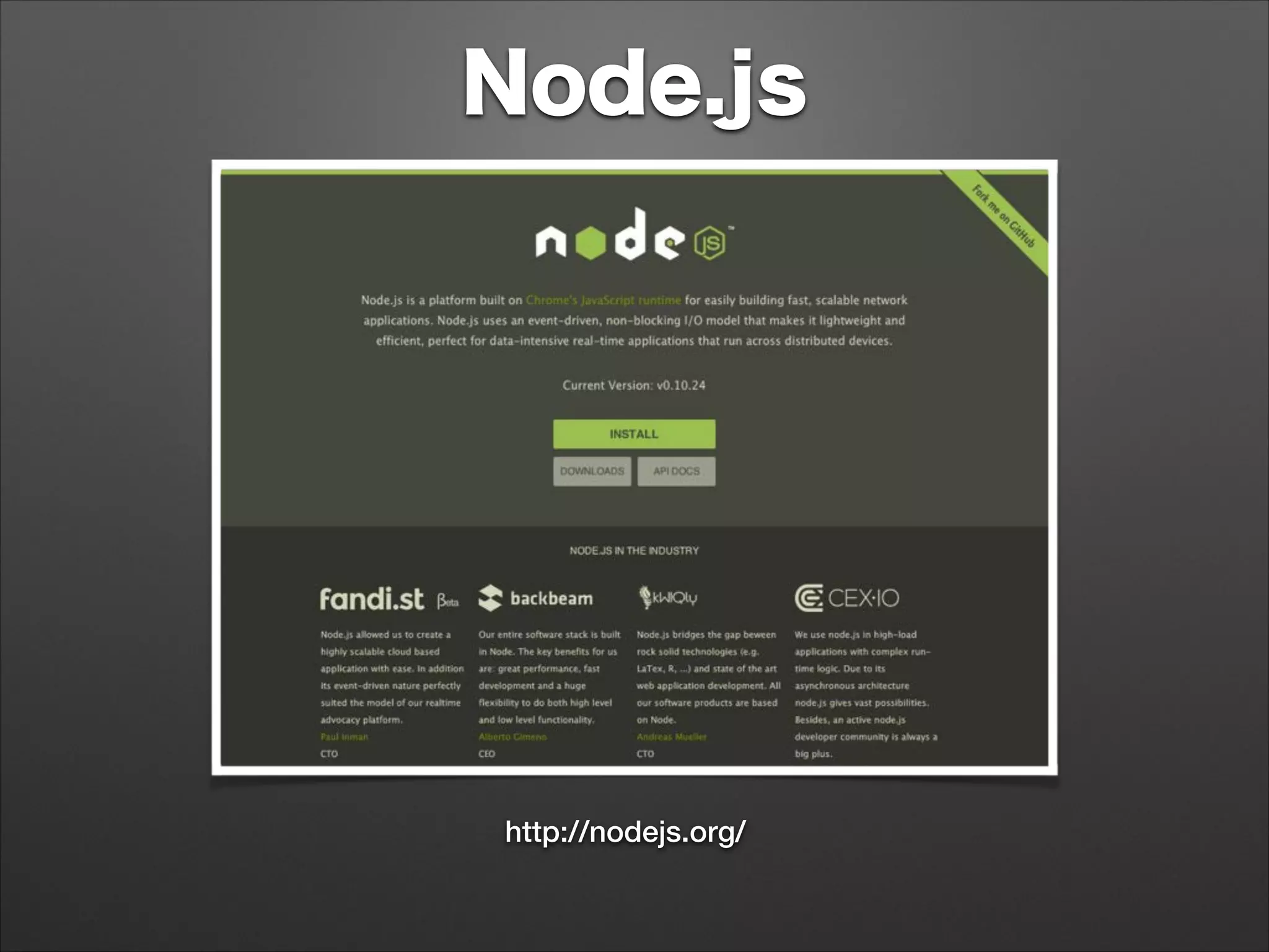 Node.js
http://nodejs.org/
 