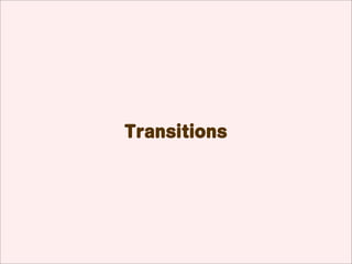 ˥
                  `
 ˥`               L
                          
      O              O
 ʼȽK




          Transitions

                   ˥
        ȫ         `
 ˥`             WӤ
                          
      {              O
 ٶM
 