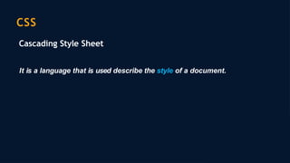 CSS (Cascading Style Sheets) is a markup language used to style and lay ...