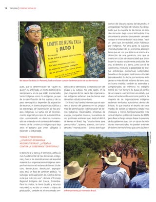 14   EXPLORA CIENCIAS SOCIALES




            Alejandro Parellada / IWGIA


                                                                                                                                                 común del discurso racista del desarrollo, el
                                                                                                                                                 antropólogo Pacheco de Oliveira ha desta-
                                                                                                                                                 cado que la mayoría de las tierras sin pro-
                                                                                                                                                 ducción están bajo control latifundista. Esta
                                                                                                                                                 circunstancia provoca una presión campesi-
                                                                                                                                                 na que se intenta desviar hacia áreas "vací-
                                                                                                                                                 as" pero que, en realidad, están habitadas
                                                                                                                                                 por indígenas. Por otra parte, la supuesta
                                                                                                                                                 improductividad de la economía aborigen
                                                                                                                                                 tiene que ver con que ésta no se orienta a la
                                                                                                                                                 obtención de una ganancia, sino que se
                                                                                                                                                 inserta en ciclos de reciprocidad que distri-
                                                                                                                                                 buyen la riqueza socialmente producida. Por
                                                                                                                                                 eso, el derecho a la tierra, junto con el de
                                                                                                                                                 autonomía, involucra la posibilidad de dise-
                                                                                                                                                 ñar estrategias productivas sustentables
                                                                                                                                                 basadas en las propias tradiciones culturales
                                                                                                                                                 (etnodesarollo). La lucha por territorios indí-
                                          No bastan las leyes. En Panamá, los kuna hacen cumplir la demarcación de sus territorios.              genas va más allá del reclamo de tierra que,
                                                                                                                                                 en buena medida, también es extensible a
                                          pues, que la determinación de "quién es               bólico de la identidad y la reproducción del     campesinados de memoria no indígena
                                          quién" es, ante todo, un hecho político de la         grupo y su cultura. Por esta razón, en la        (como los "sin tierra"). Se busca el control
                                          reemergencia en la que están involucrados             gran mayoría de los casos, las organizacio-      de un espacio −un territorio ancestral− que
                                          tanto indígenas como no indígenas, ya que             nes indígenas reclaman que las tierras sean      abarca el reclamo de autonomía política. La
                                          de la identificación de los sujetos y de su           devueltas a título comunitario.                  mayoría de las organizaciones indígenas
                                          peso demográfico dependen la asignación                 En Brasil, hay fuertes intereses que se opo-   reclaman territorios autonómos dentro del
                                          de recursos, el diseño de políticas públicas y        nen al avance del gobierno en los progra-        Estado, lo que implica el desafío de crear
                                          las estrategias de legitimación de los pro-           mas de identificación y demarcación de tie-      modos de ejercer la soberanía estatal más
                                          pios indígenas. La lucha por el reconoci-             rras indígenas. Hacendados, empresas de          inclusivos y menos homogeneizantes. Este
                                          miento legal del principio de autoidentifica-         energía, compañías mineras, buscadores de        sería el objetivo político de máxima del EZLN,
                                          ción −considerado un derecho humano−                  oro y militares sostienen que, dado el déficit   pero lleva un largo tiempo disipar la paranoia
                                          sólo se entiende en el contexto de fortaleci-         de tierras en Brasil, hay "mucha tierra para     de los gobiernos que, con un ojo en las rela-
                                          miento de la conciencia indígena que deja             pocos indios", quienes, además, son consi-       ciones internacionales, no pueden entender
                                          atrás el estigma que antes obligaba a                 derados "improductivos". Contra este lugar       el reclamo territorial más que como la altera-
                                          esconder la indianidad.




                                                                                                                                                                                                   Celso Junior / AE
                                          TIERRA Y TERRITORIO:
                                          ¿LOS INDIOS DEMANDAN
                                          MUCHAS TIERRAS?, ¿ATENTAN
                                          CONTRA LA SOBERANÍA TERRITORIAL?

                                          El derecho a la tierra y el territorio justifica la
                                          más fundamental de las demandas indíge-
                                          nas y hace a las reivindicaciones de equidad
                                          material. Las organizaciones indígenas siem-
                                          pre han visto en el reclamo de tierras (titula-
                                          ción, demarcación, devolución, expropia-
                                          ción, etc.) un foco de cohesión política: "la
                                          lucha por la recuperación de nuestras tierras
                                          es la que más nos une", declara el Consejo
                                          Regional Indígena del Cauca, Colombia.
                                          Para los indios, la tierra (suelo y recursos
                                          naturales) no es sólo un medio u objeto de
                                          producción, también es el entramado sim-              Enfrentamiento por tierras en Brasil.
 