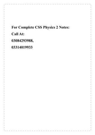 For Complete CSS Physics 2 Notes:
Call At:
03084293988,
03314019933
 