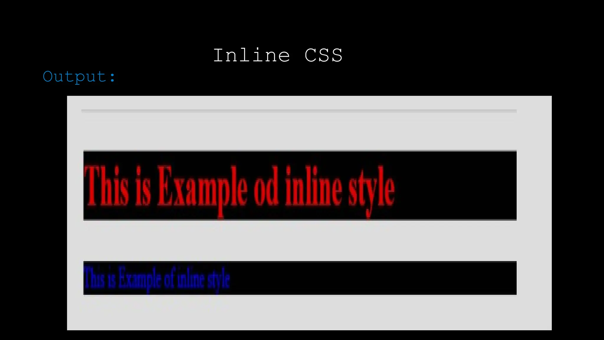 Inline CSS
Output:
 