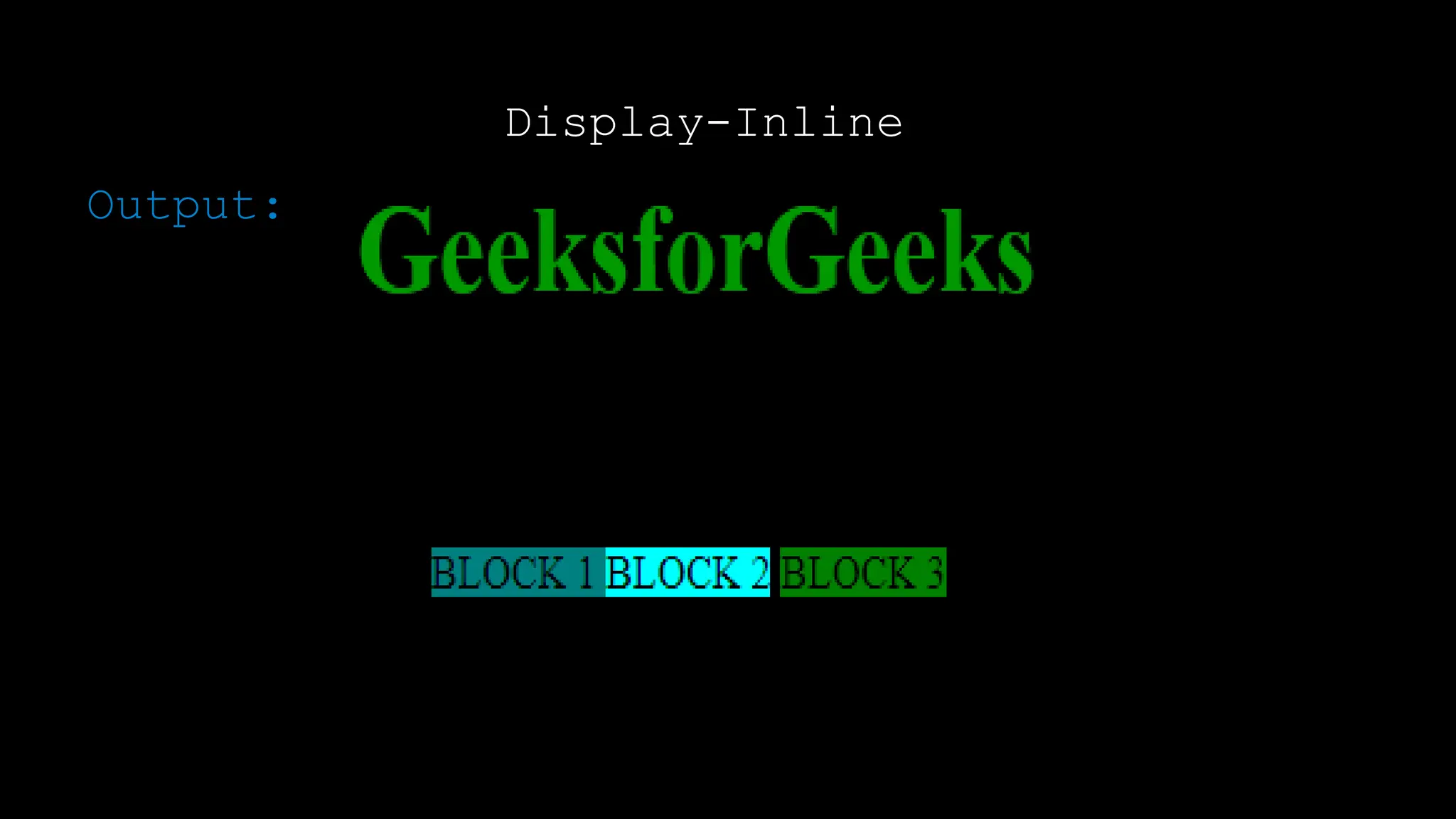 Display-Inline
Output:
 