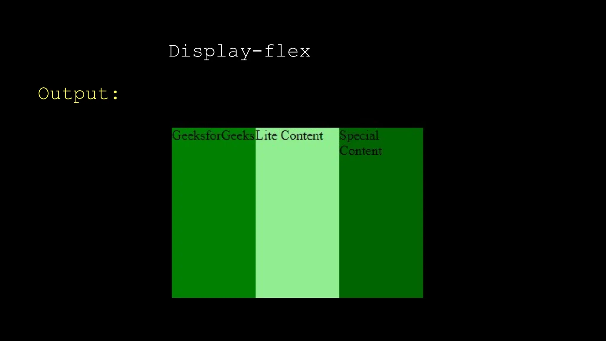 Display-flex
Output:
 