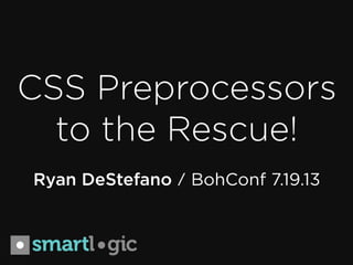 CSS Preprocessors to the Rescue!