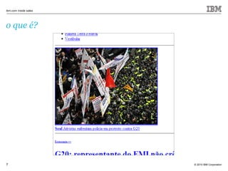 © 2010 IBM Corporation
ibm.com inside sales
7
o que é?
 